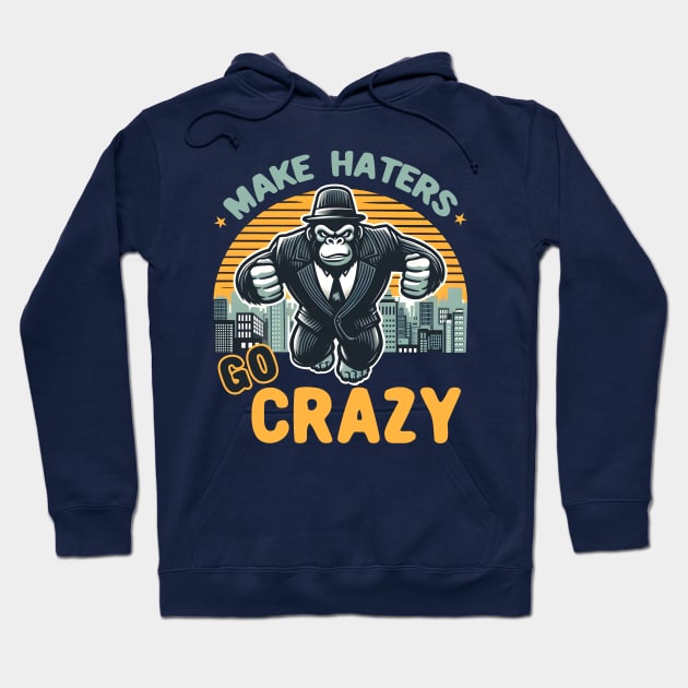 Make Haters Go Crazy Hoodie by Deorbitee